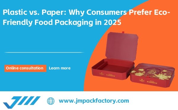 Plastic vs. Paper: Why Consumers Prefer Eco-Friendly Food Packaging in 2025